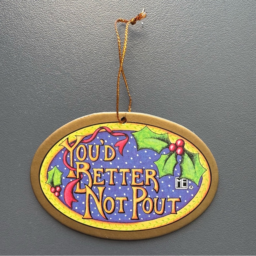 Mary Engelbreit Christmas Ornament - You'd Netter Not Pout - 2 Sided - 3.5"x2.5"